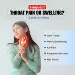 Signs of Frequent Throat Pain or Swelling