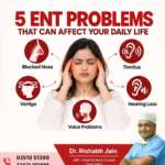 5 ENT Problems That Can Affect Your Daily Life